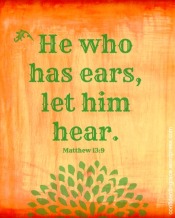 He-who-has-ears-let-him-hear, the meaning of the Greek word for hear, obeying-God, Being-Confident-of-This